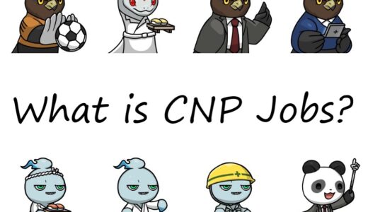 時代の流れに乗り遅れるな！国産ジェネラティブNFT「CNP Jobs」の魅力や買い方を解説！【※7/3購入方法変更】